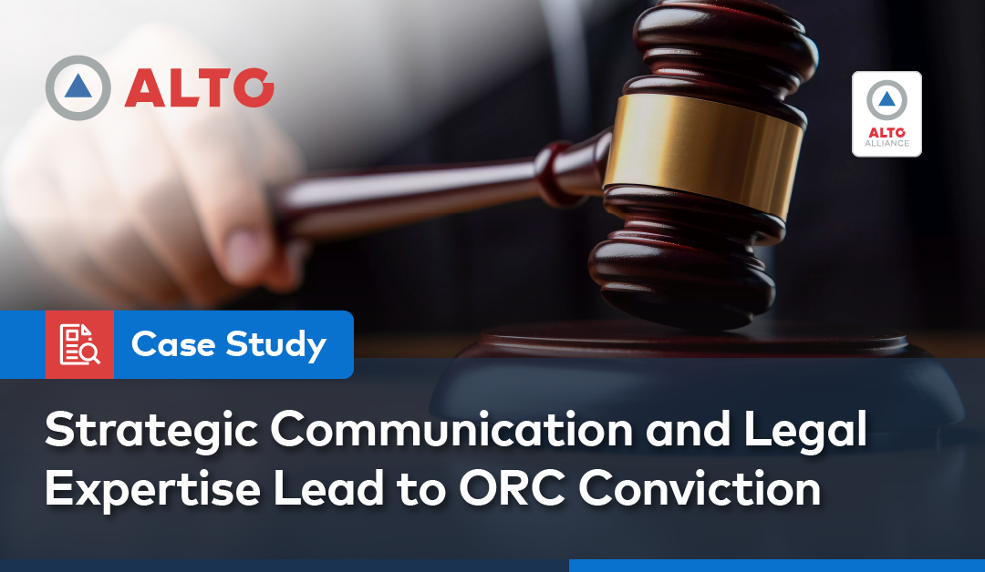 Case Study: Strategic Communication and Legal Expertise Lead to ORC Conviction